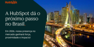 a-hubspot-aposta-ainda-mais-no-brasil-para-se-aproximar-de-um-ecossistema-em-rapido-crescimento,-ja-preparado-para-a-ia